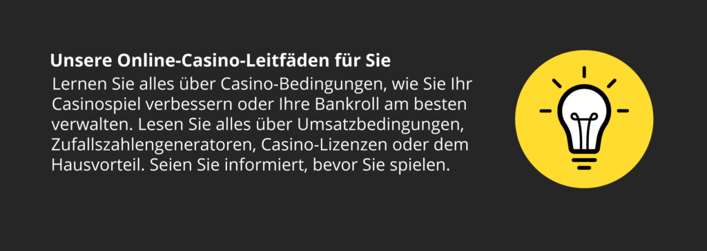 Mit unseren Casino Guides und Casino Leitfaden finden Sie alles wichtig zum Spielen im Online-Casino